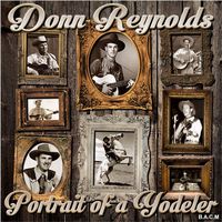 Donn Reynolds - Portrait Of A Yodeler